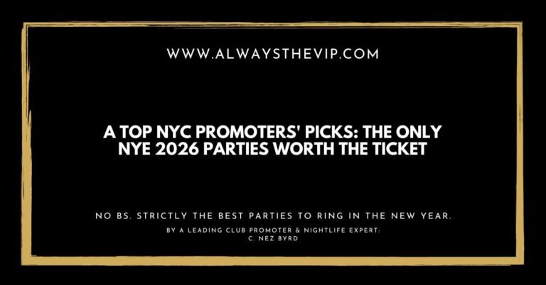 A Top NYC Promoters Picks The Only NYE 2026 Parties Worth the Ticket C Nez Byrd Always The VIP