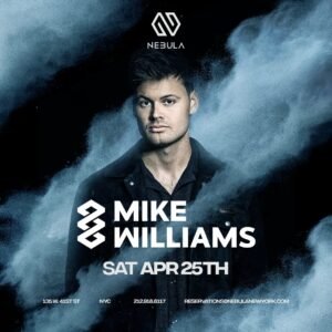 Nebula Nightclub NYC DJ Mike Williams April 25 2026 Book VIP Tables at Always The VIP